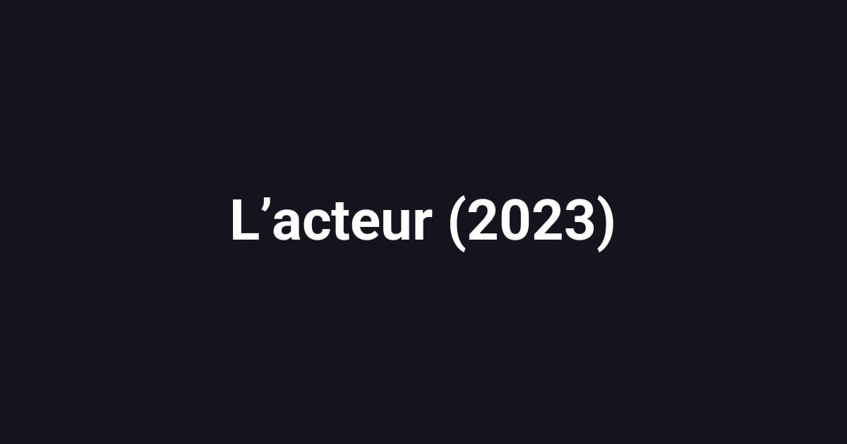 L’acteur (2023)
