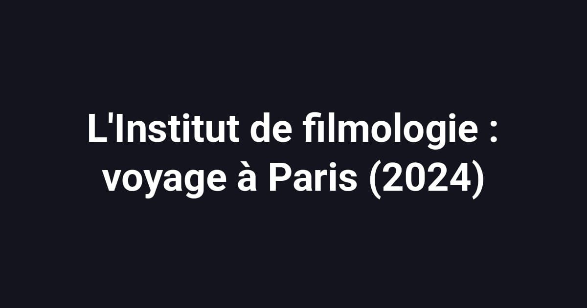 L'Institut de filmologie : voyage à Paris (2024)