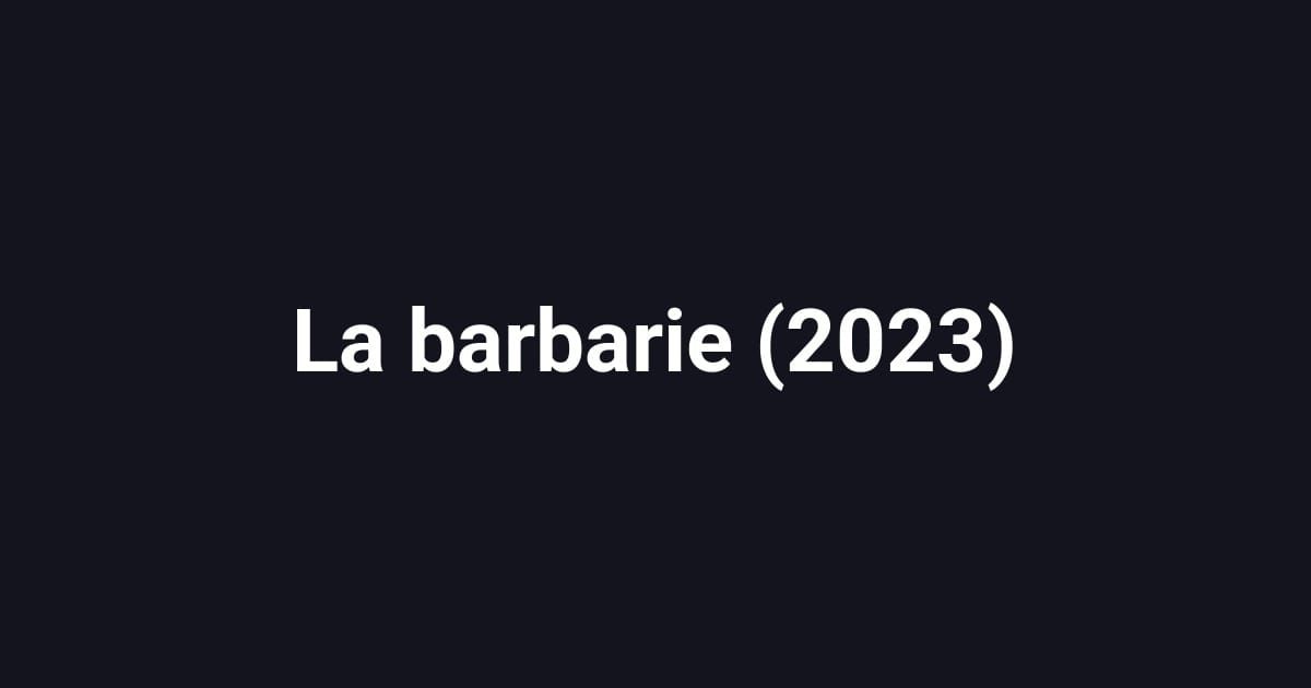 La barbarie (2023)