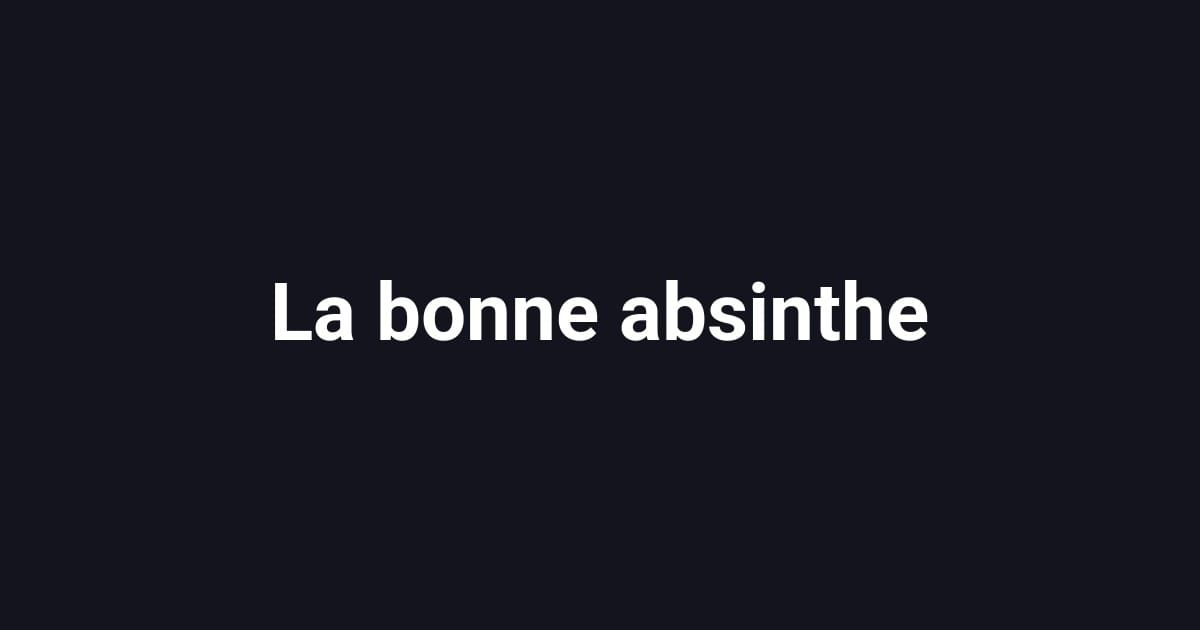 La bonne absinthe