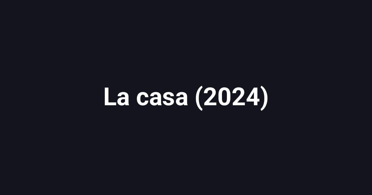 La casa (2024)