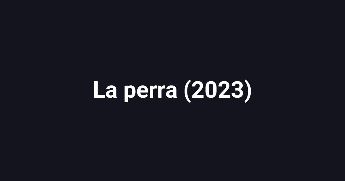 La perra (2023)