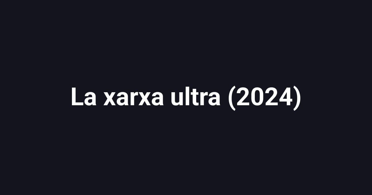 La xarxa ultra (2024)