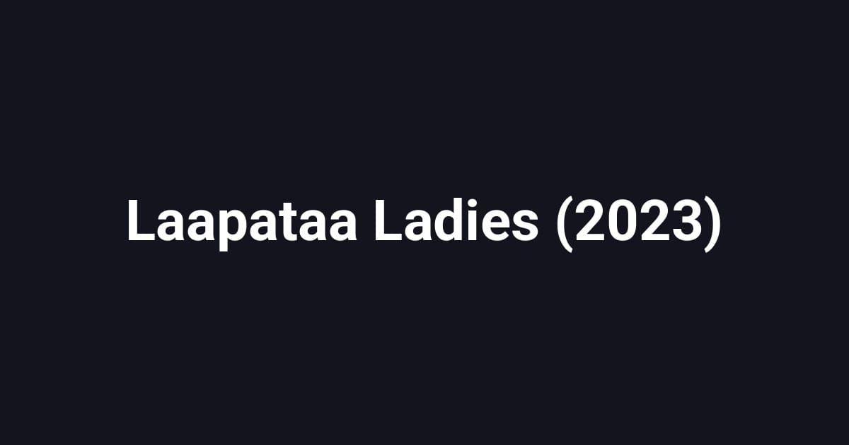 Laapataa Ladies (2023)