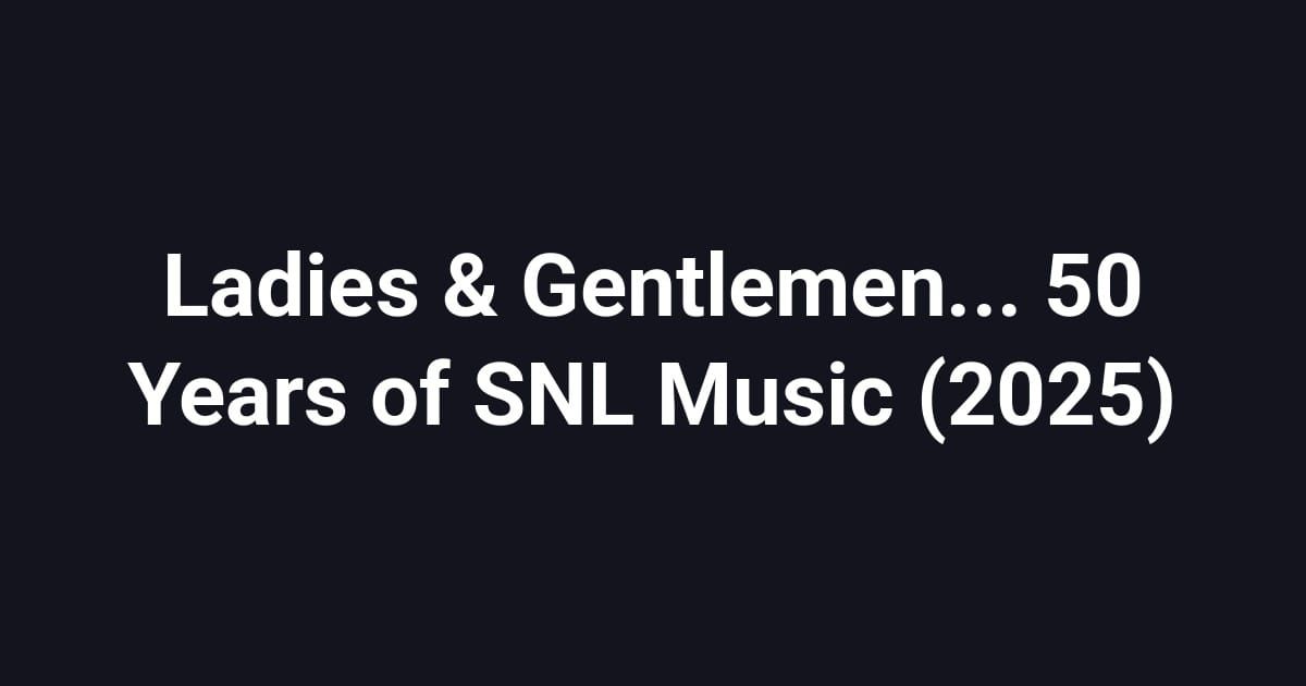 Ladies & Gentlemen... 50 Years of SNL Music (2025)