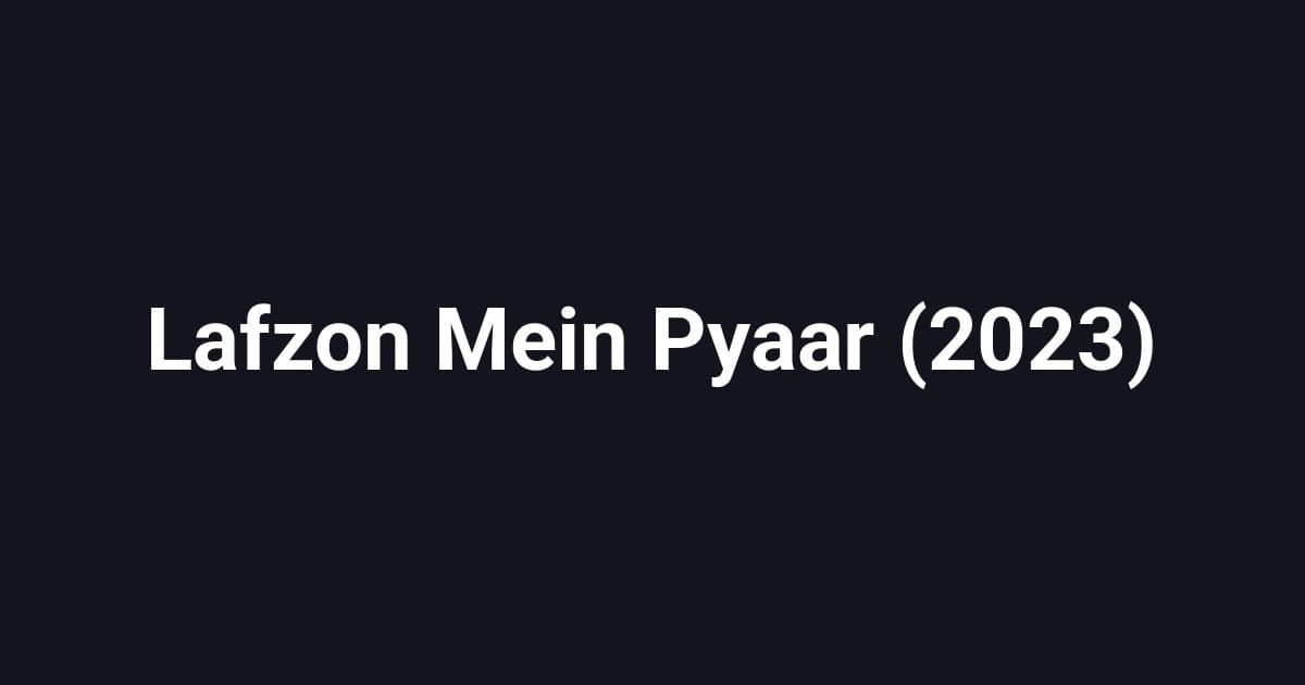 Lafzon Mein Pyaar (2023)