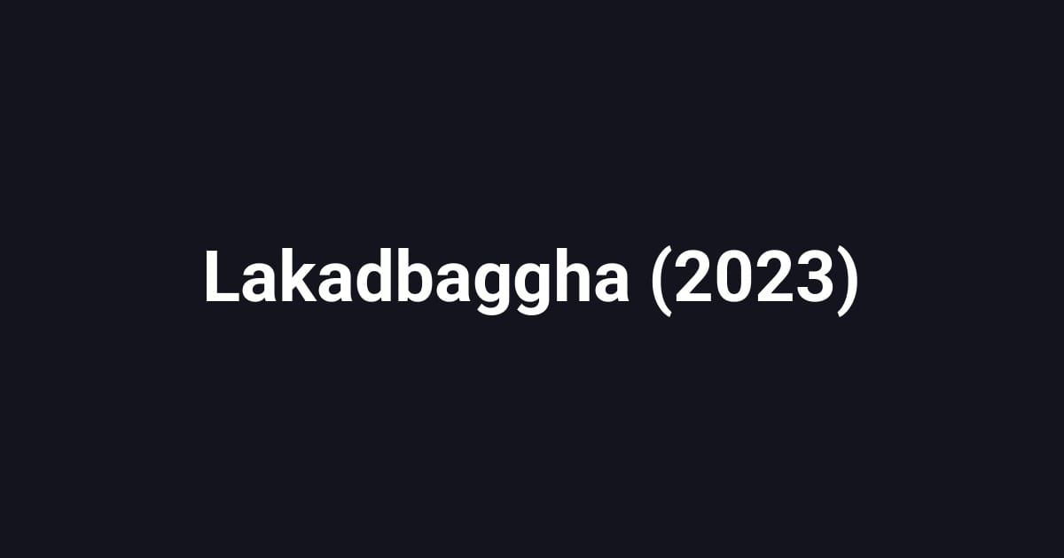 Lakadbaggha (2023)