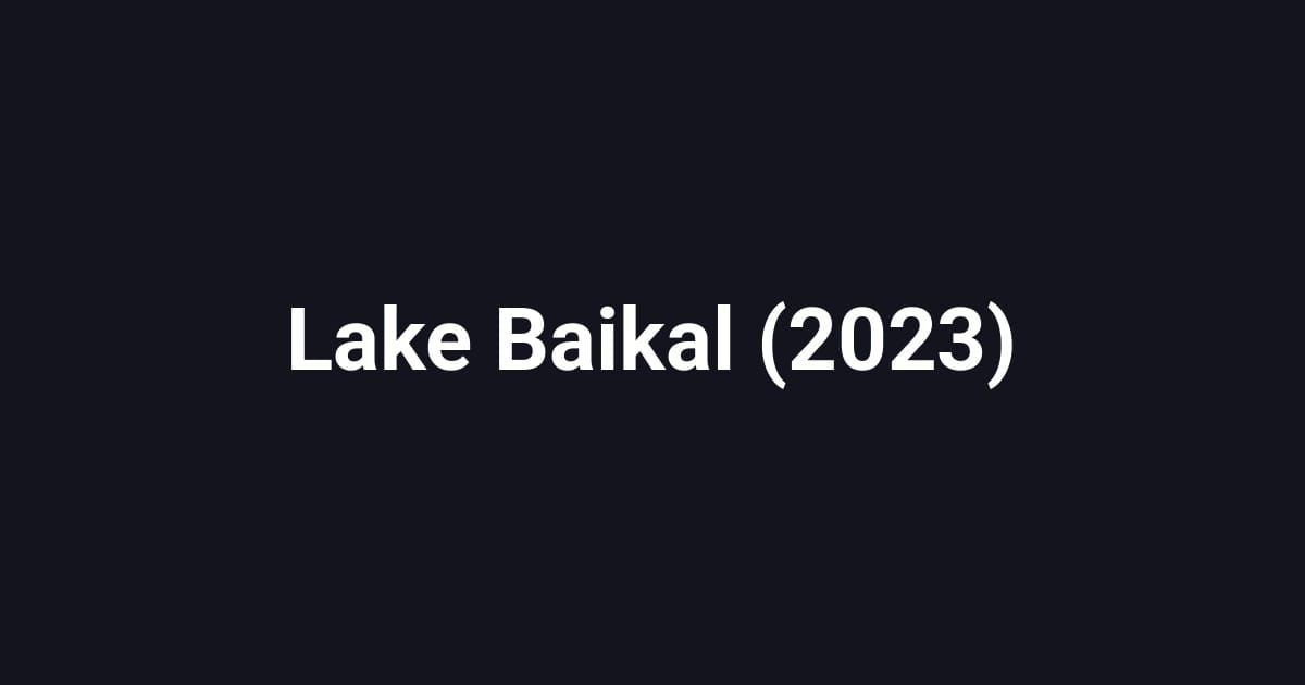 Lake Baikal (2023)
