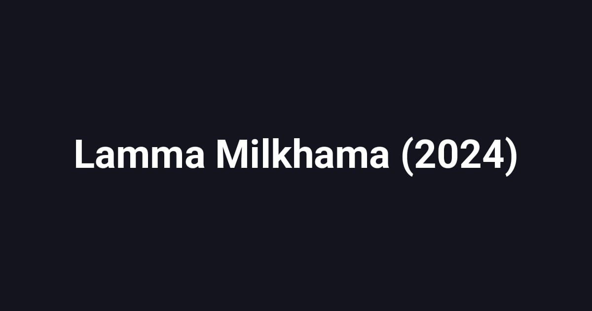 Lamma Milkhama (2024)
