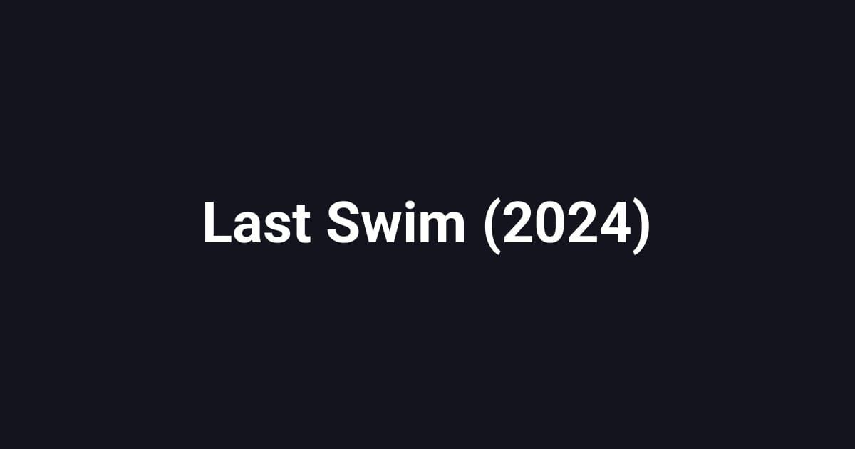 Last Swim (2024)