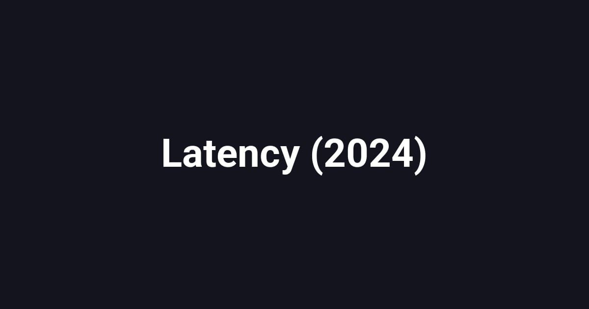 Latency (2024)