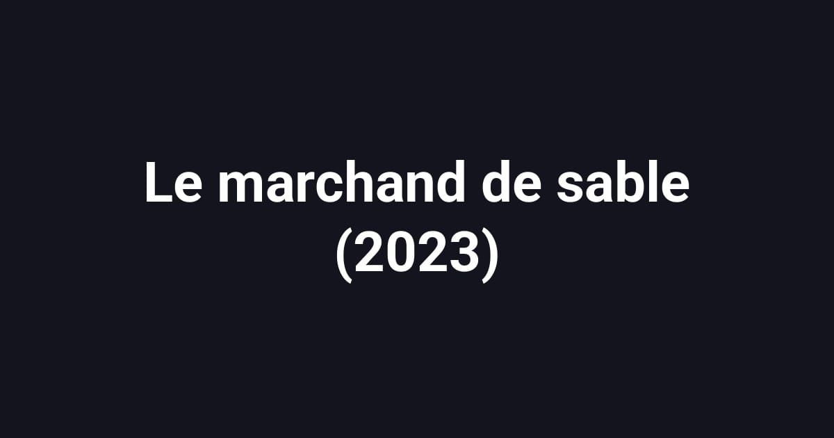 Le marchand de sable (2023)