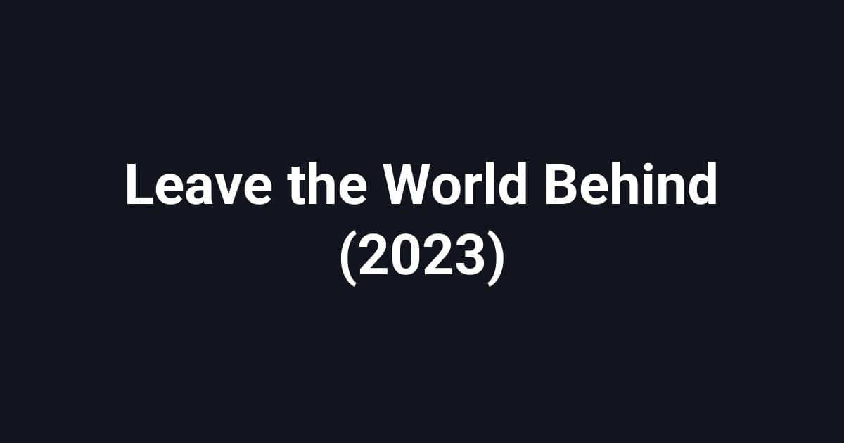 Leave the World Behind (2023)