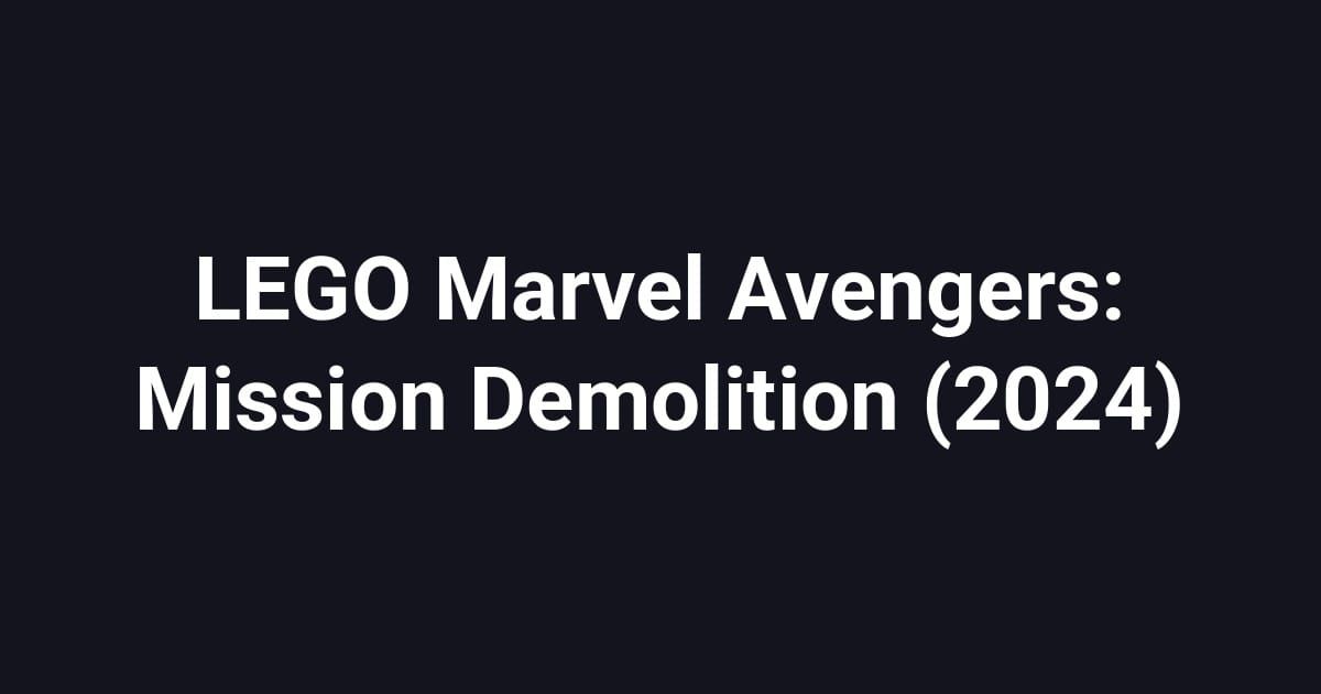 LEGO Marvel Avengers: Mission Demolition (2024)