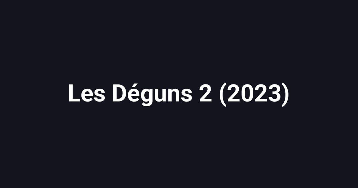 Les Déguns 2 (2023)