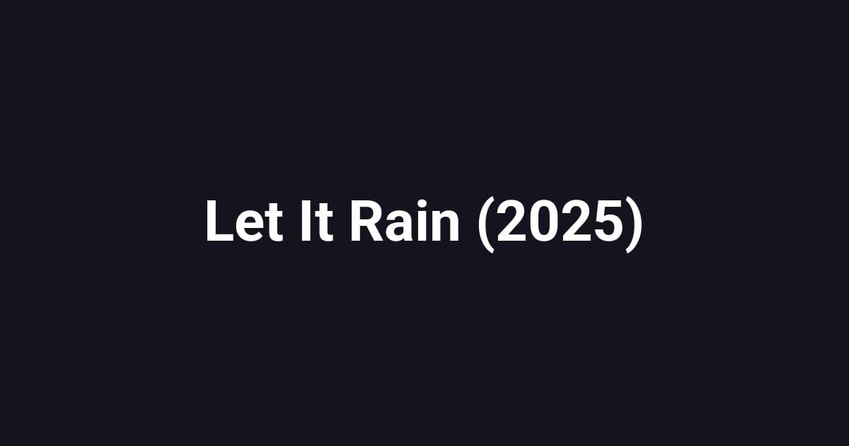 Let It Rain (2025)