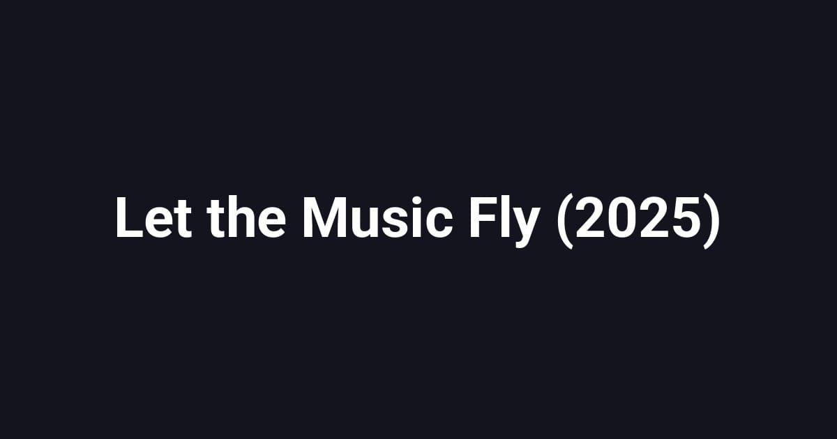 Let the Music Fly (2025)