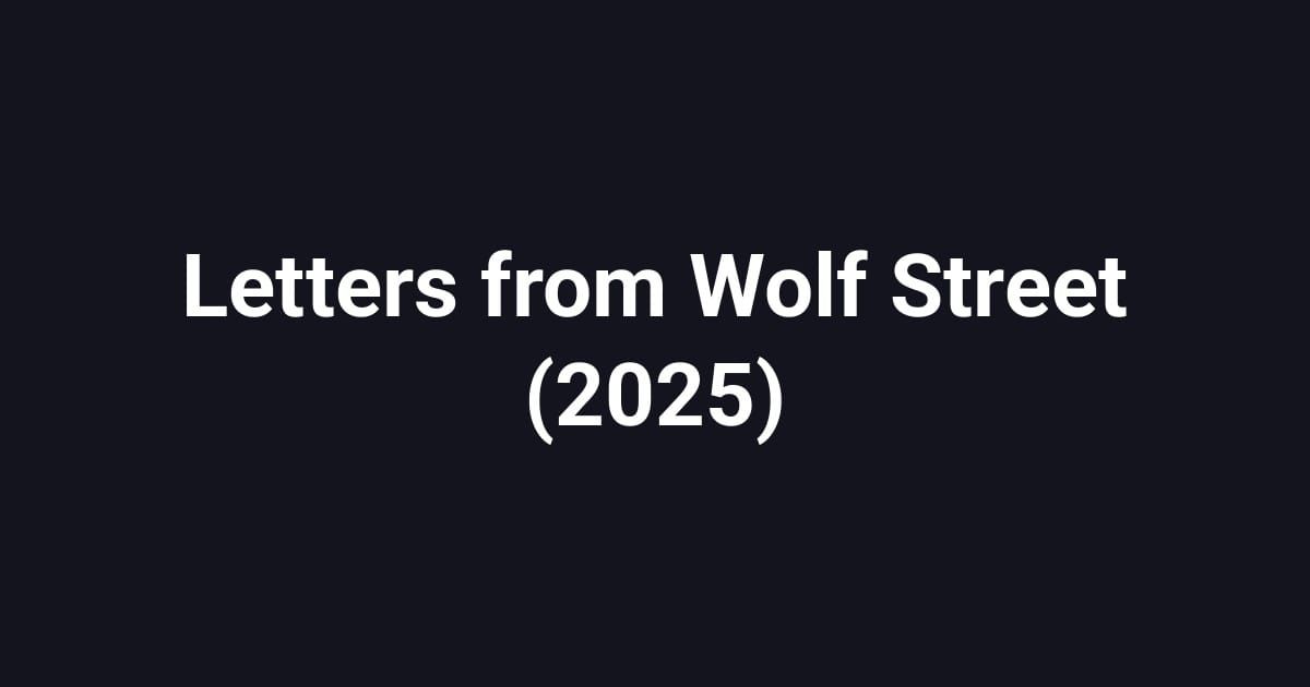 Letters from Wolf Street (2025)