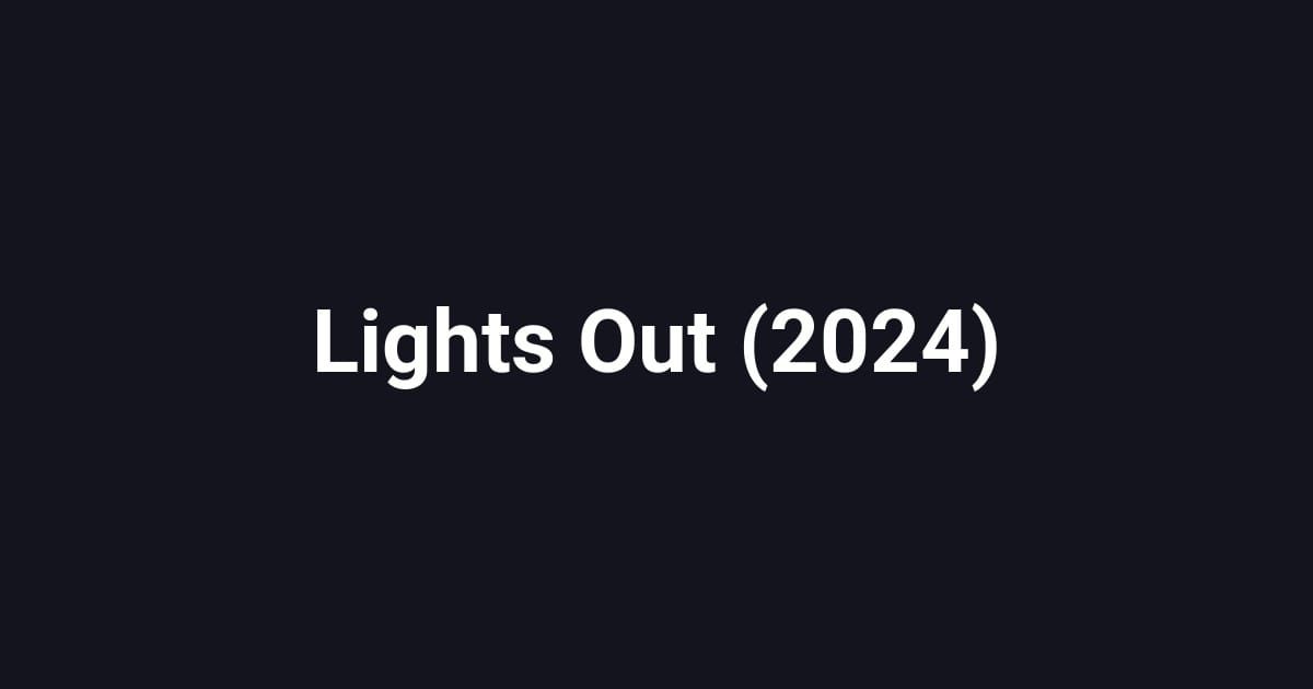 Lights Out (2024)