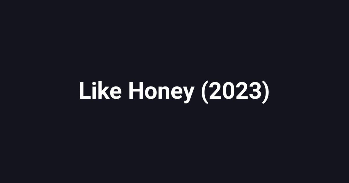 Like Honey (2023)