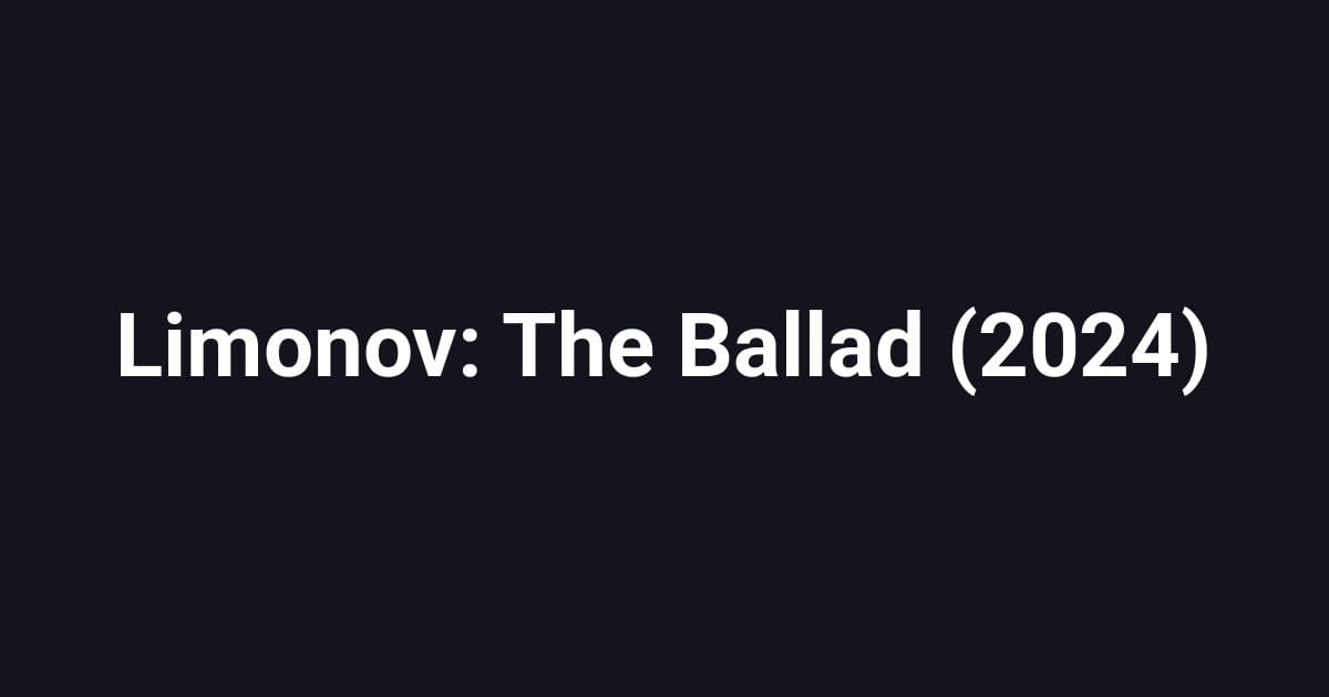 Limonov: The Ballad (2024)