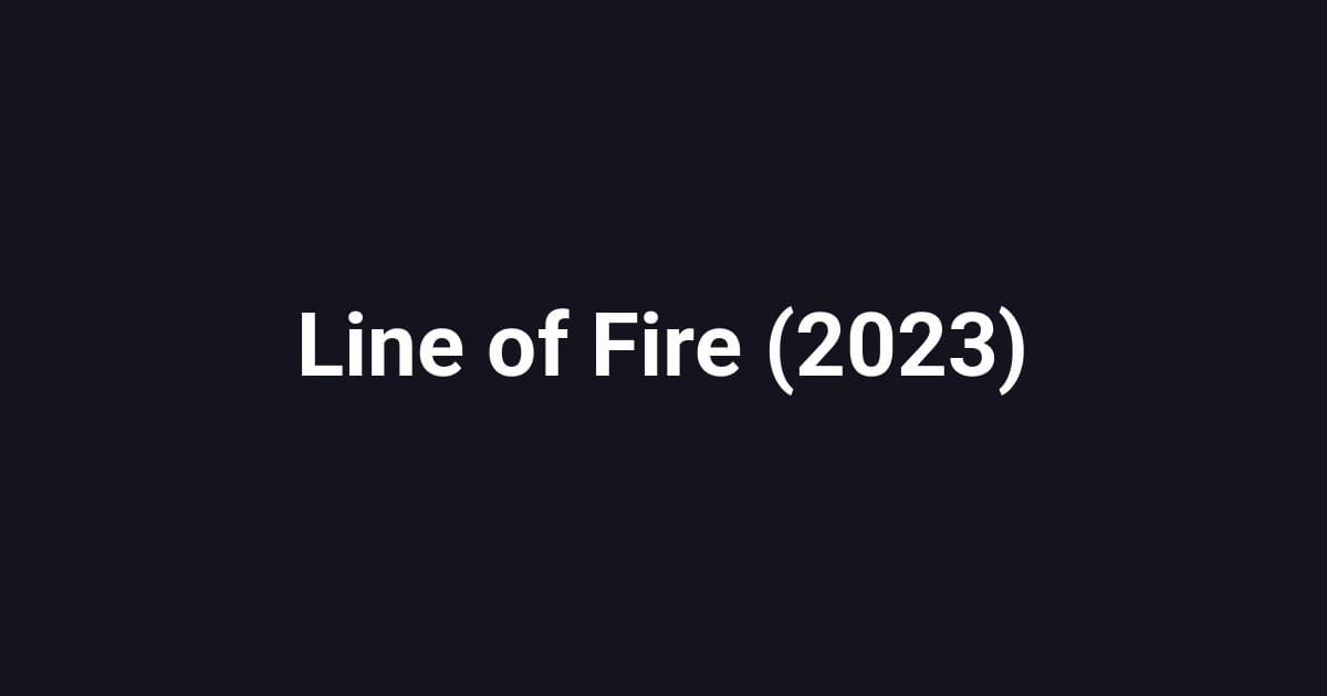 Line of Fire (2023)