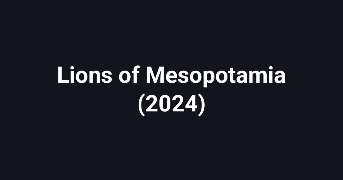 Lions of Mesopotamia (2024)