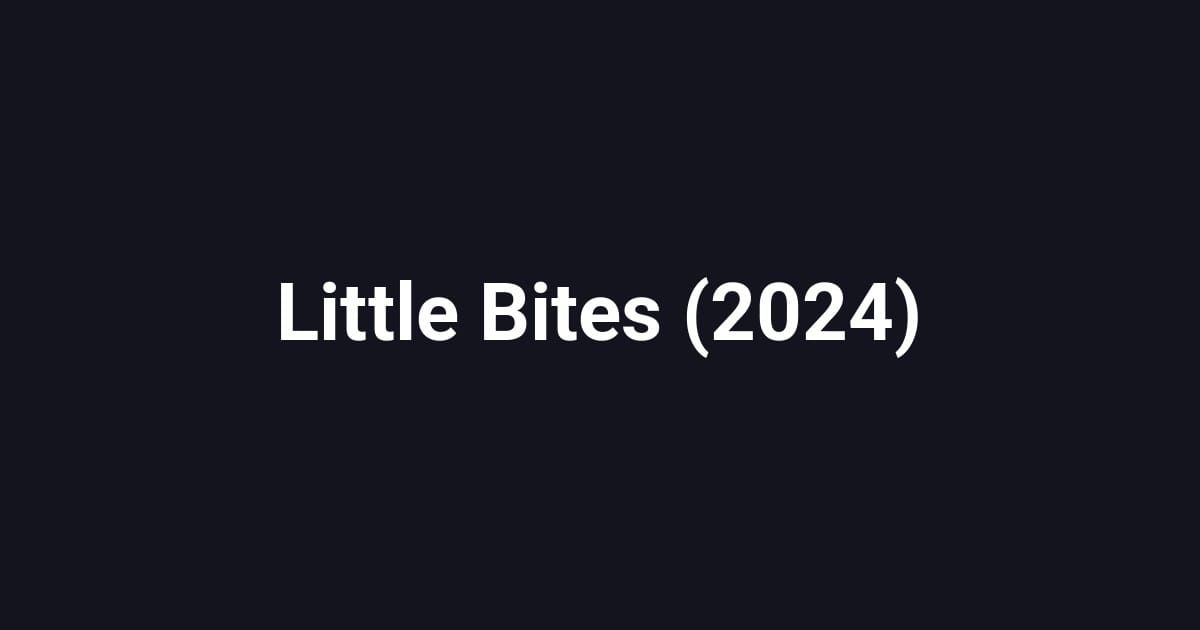 Little Bites (2024)