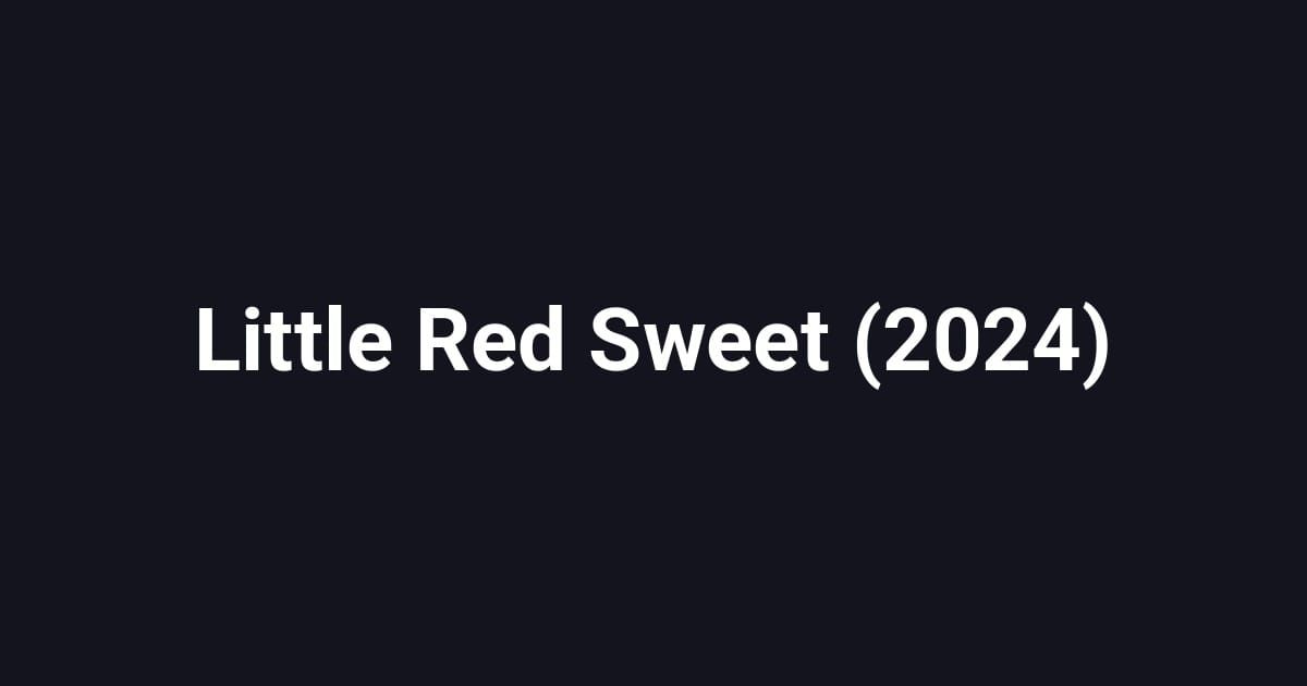 Little Red Sweet (2024)