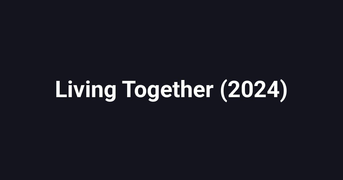 Living Together (2024)