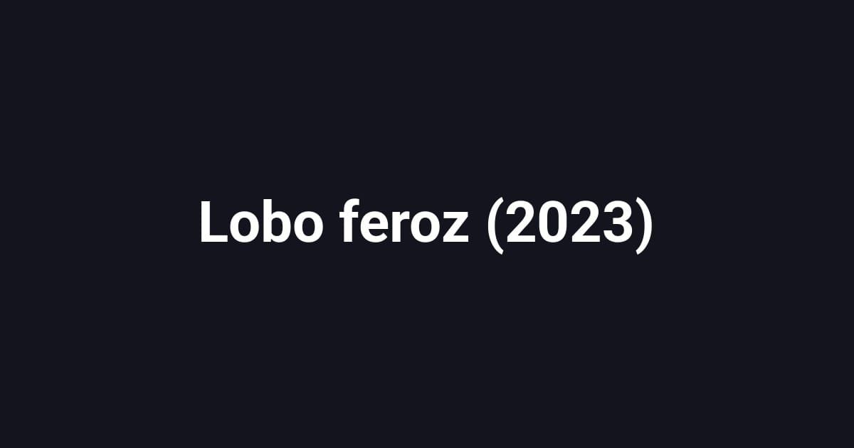 Lobo feroz (2023)