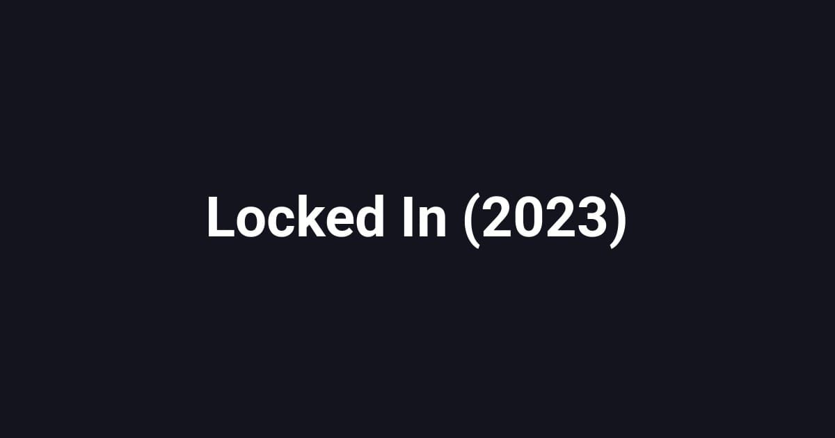 Locked In (2023)