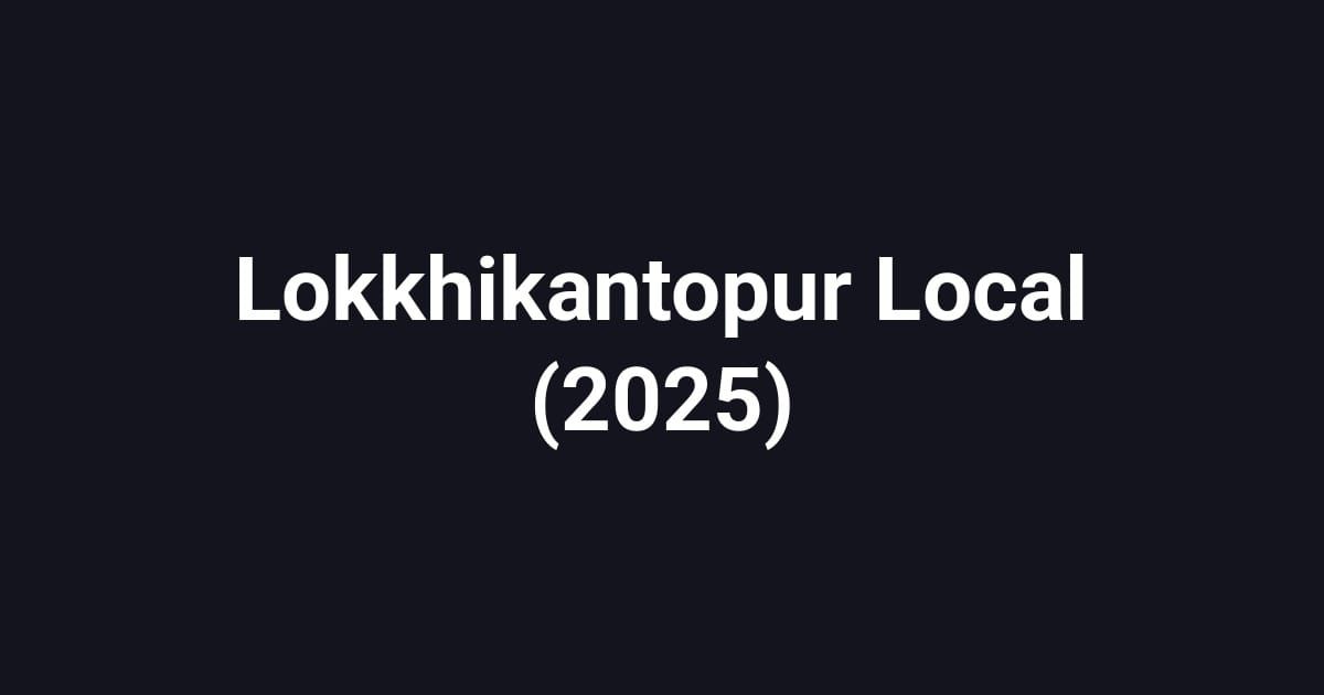 Lokkhikantopur Local (2025)
