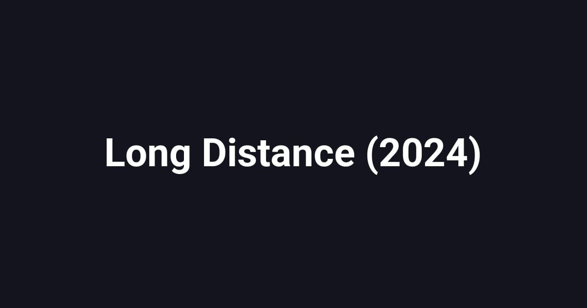 Long Distance (2024)