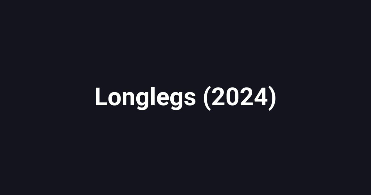 Longlegs (2024)