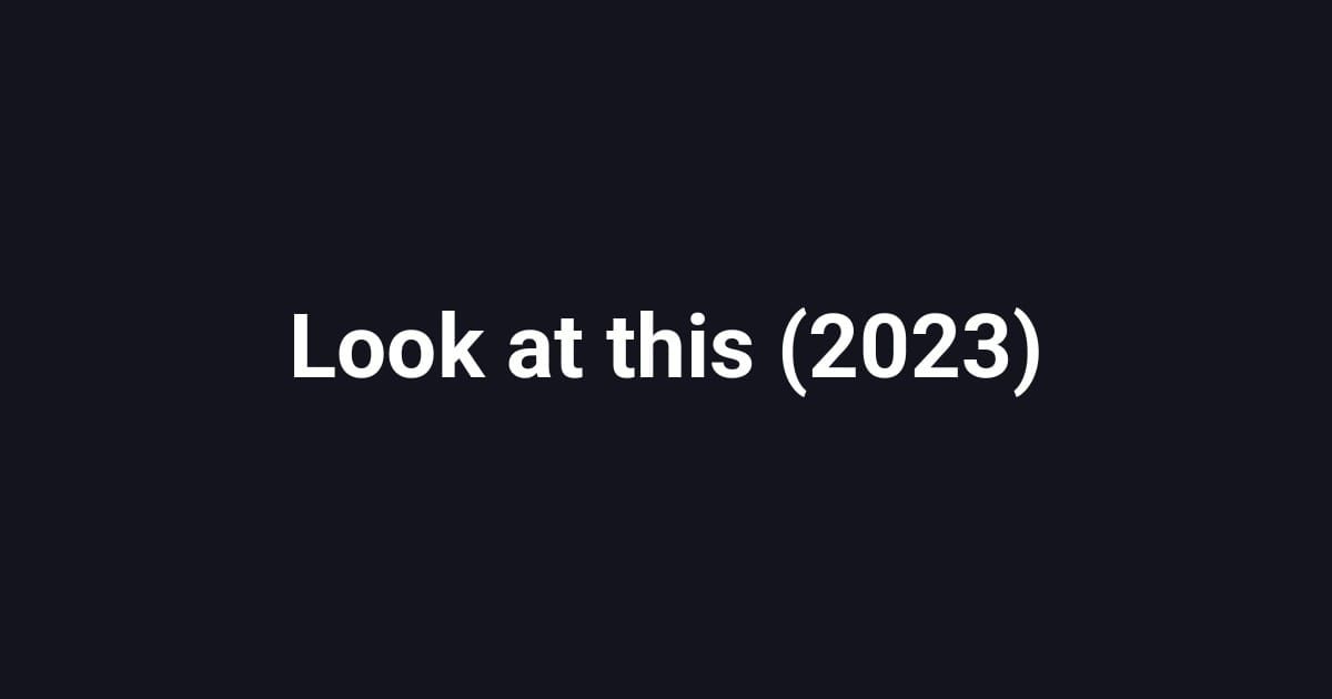 Look at this (2023)