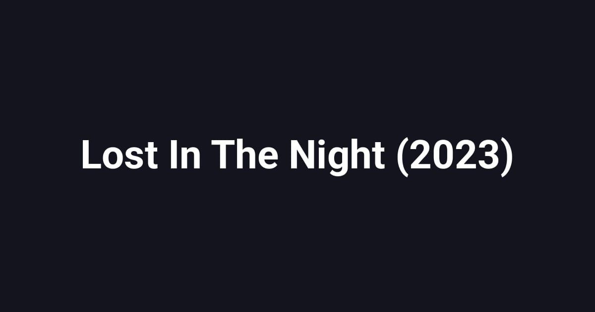 Lost In The Night (2023)