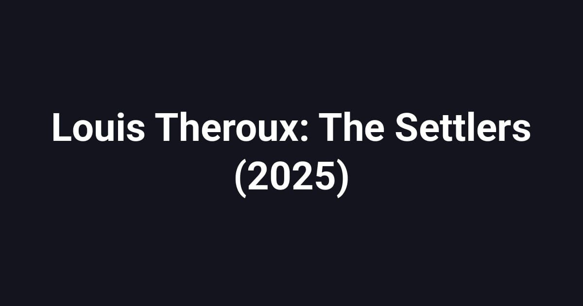 Louis Theroux: The Settlers (2025)