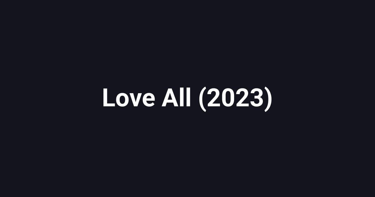 Love All (2023)