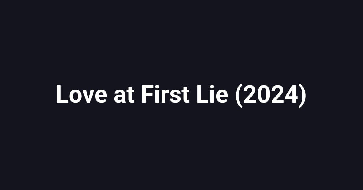 Love at First Lie (2024)