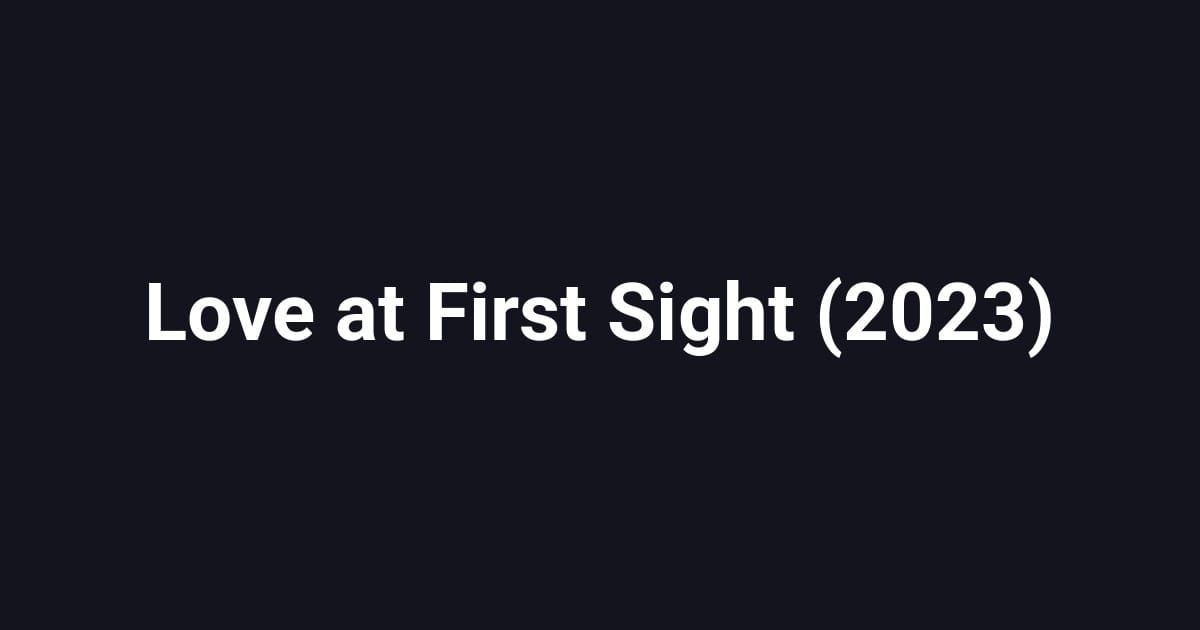 Love at First Sight (2023)