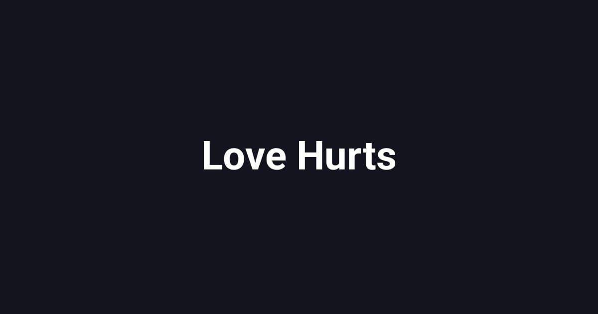 Love Hurts