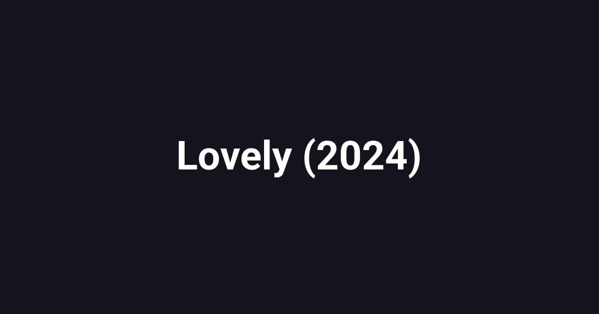 Lovely (2024)