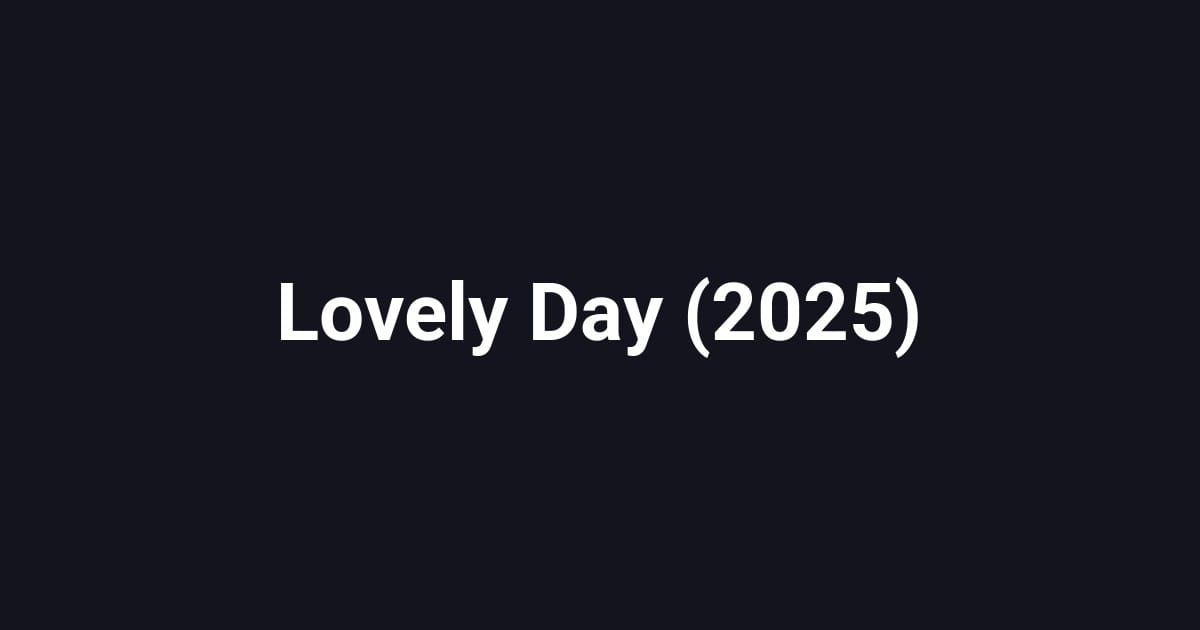Lovely Day (2025)