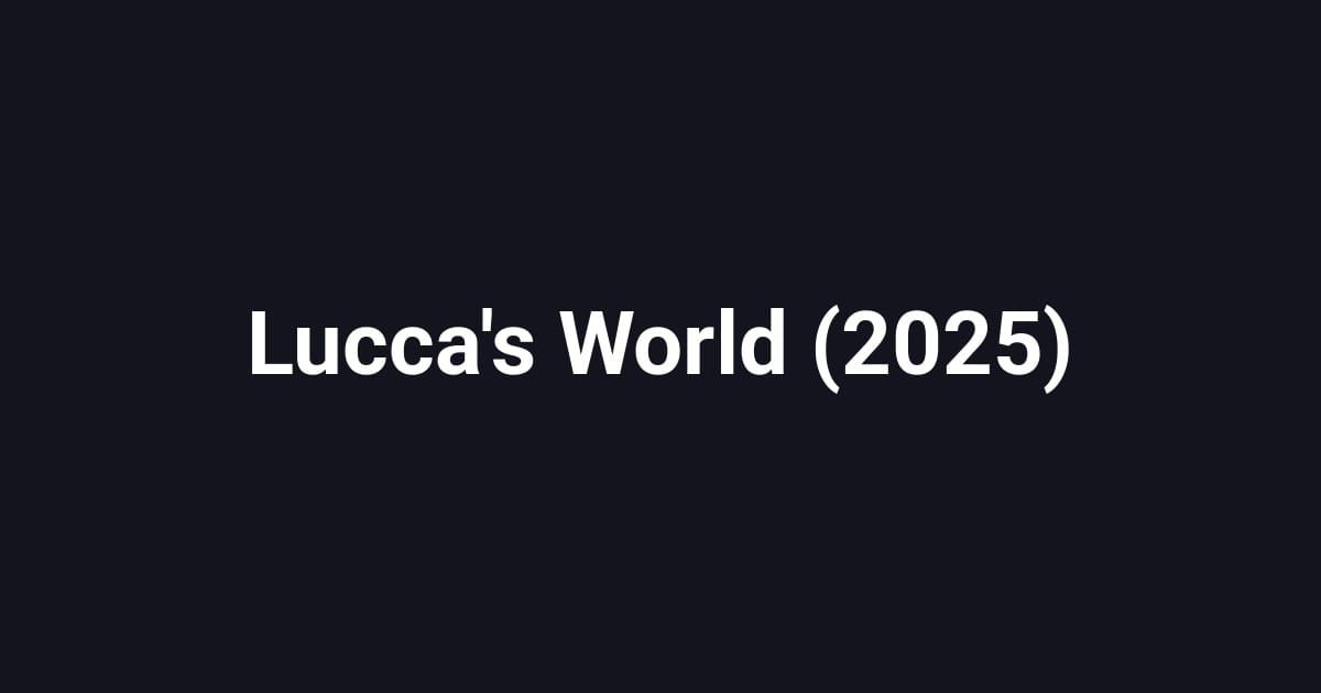 Lucca's World (2025)