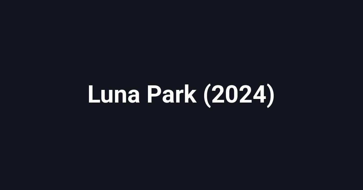 Luna Park (2024)