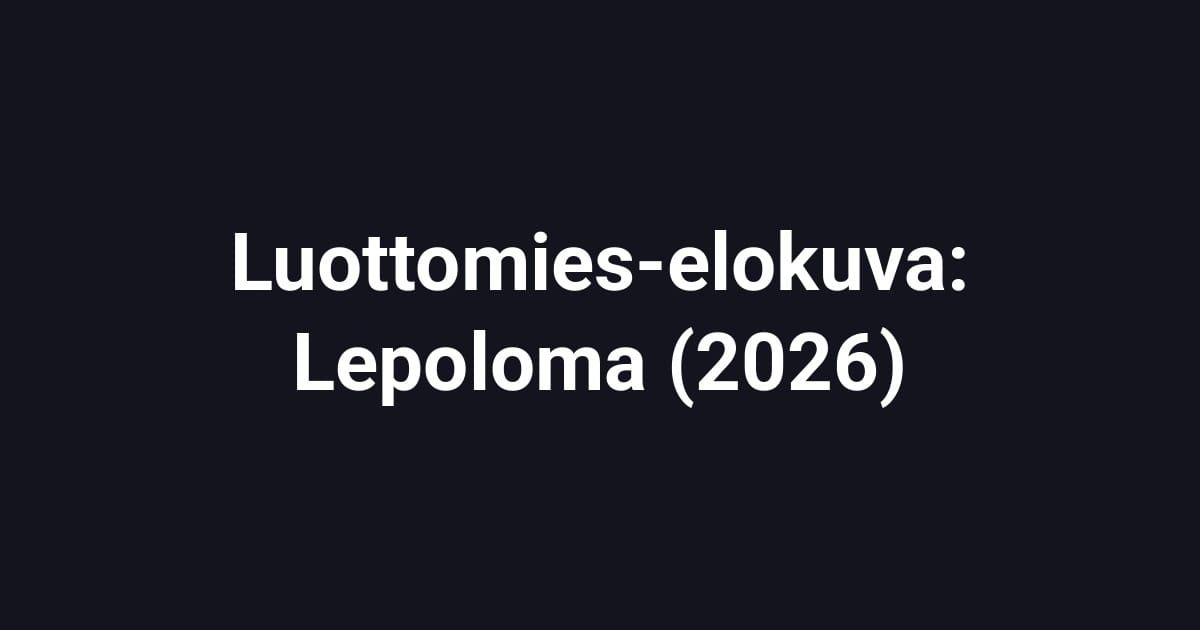 Luottomies-elokuva: Lepoloma (2026)
