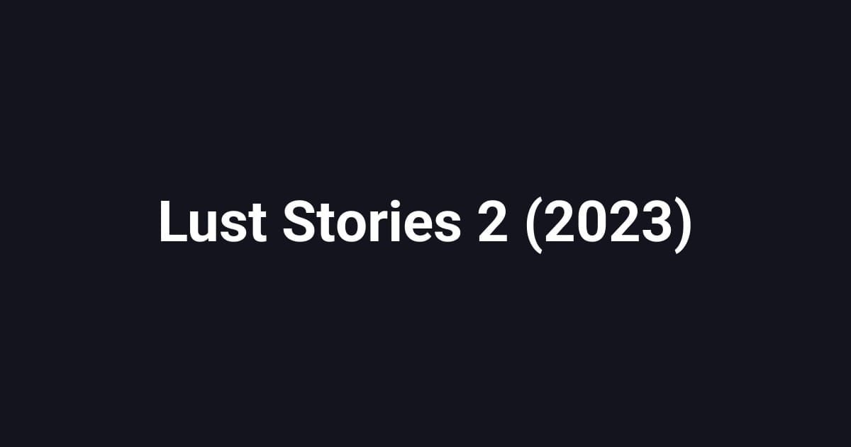 Lust Stories 2 (2023)