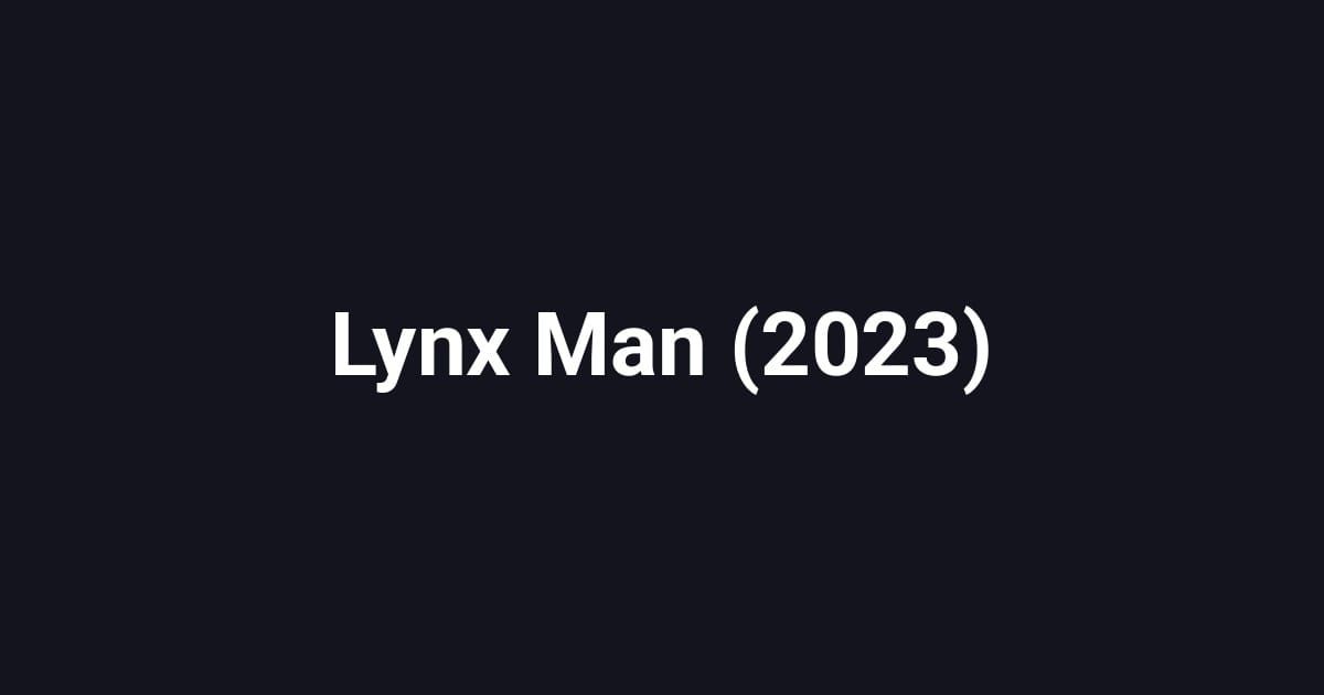 Lynx Man (2023)