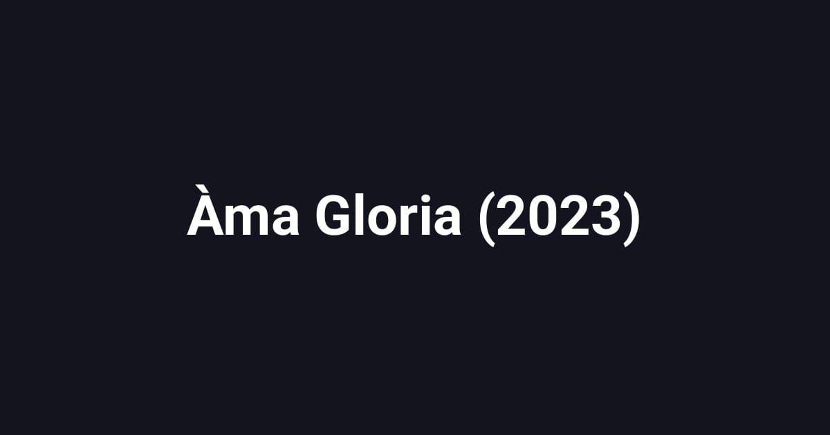 Àma Gloria (2023)